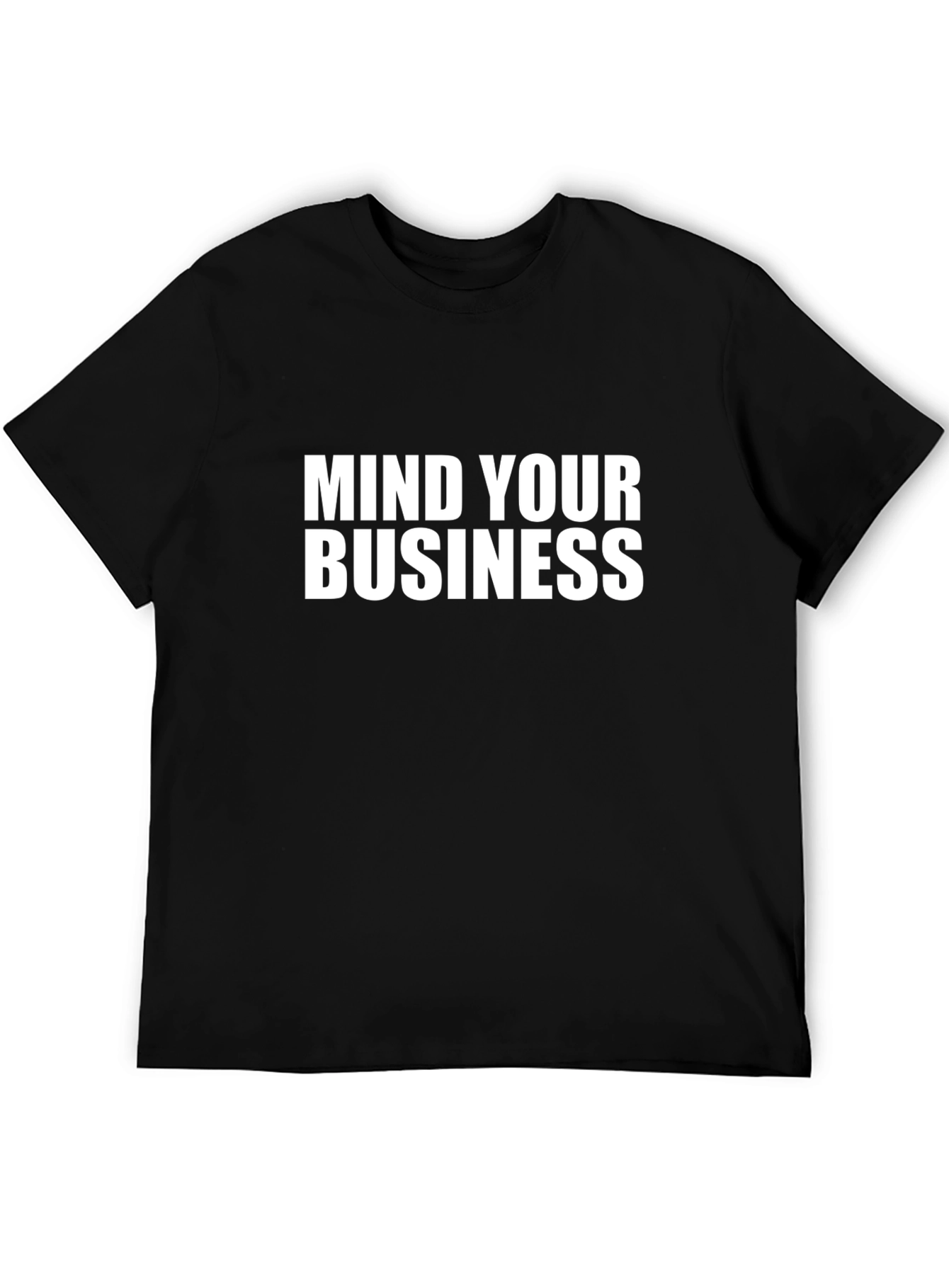 Mind Your Business Graphic Tee - Bold Statement Shirt