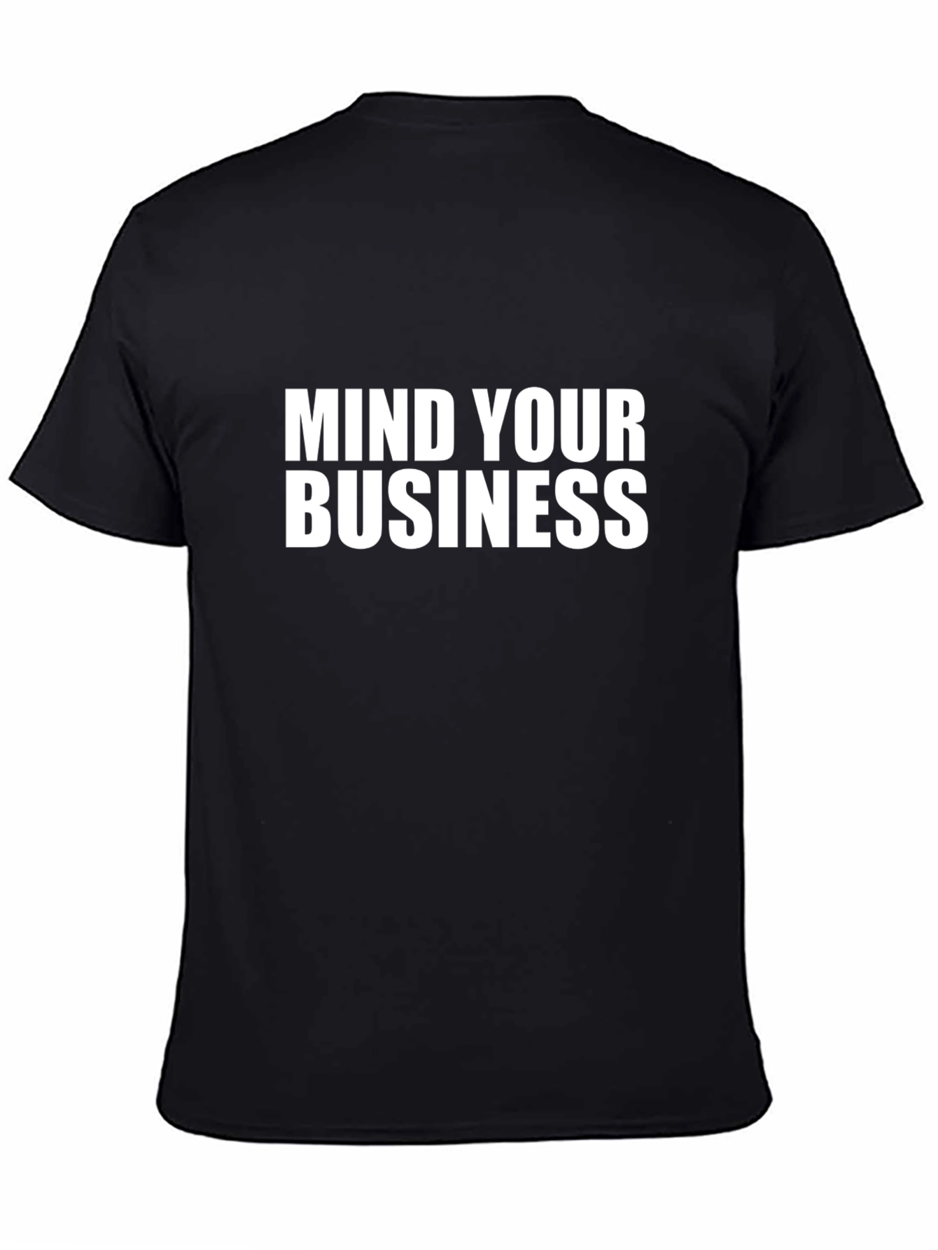 Mind Your Business Graphic Tee - Bold Statement Shirt