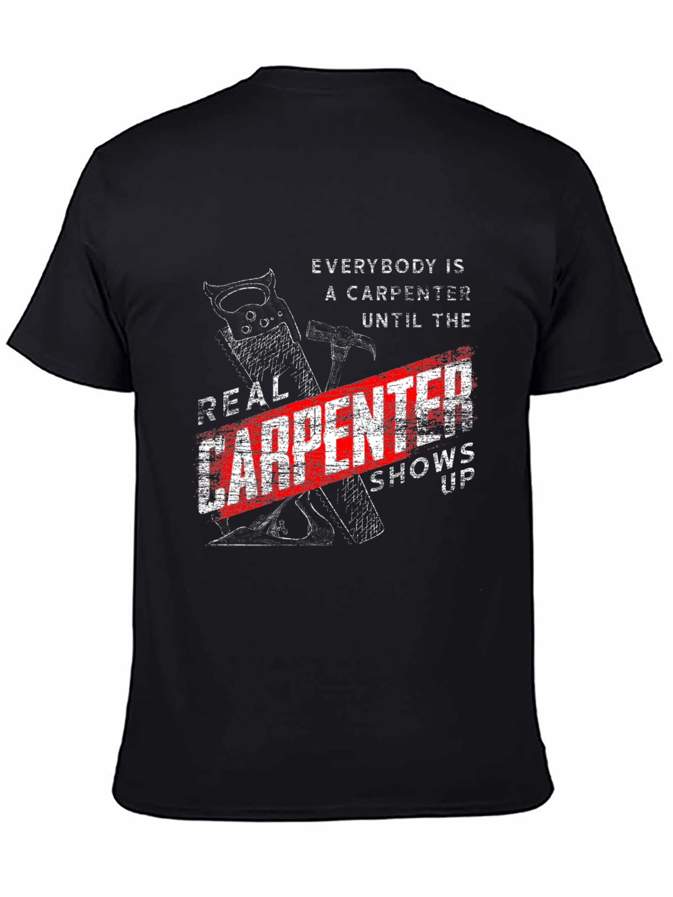 Real Carpenter T-Shirt - Funny Carpenter Gift