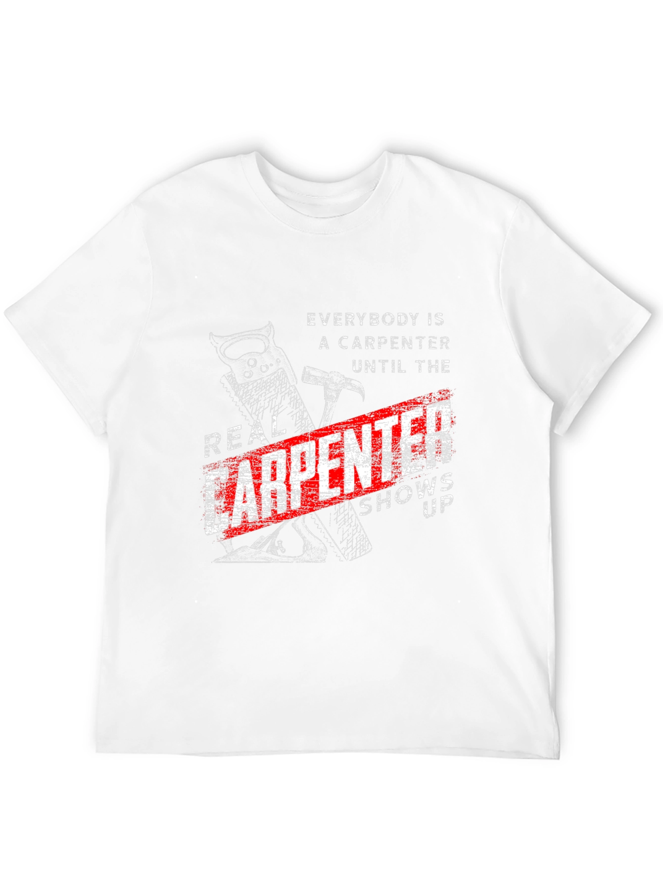 Real Carpenter T-Shirt - Funny Carpenter Gift