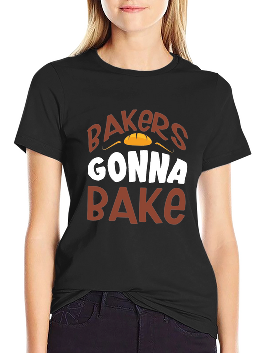 Bakers Gonna Bake T-Shirt Funny Baking Tee