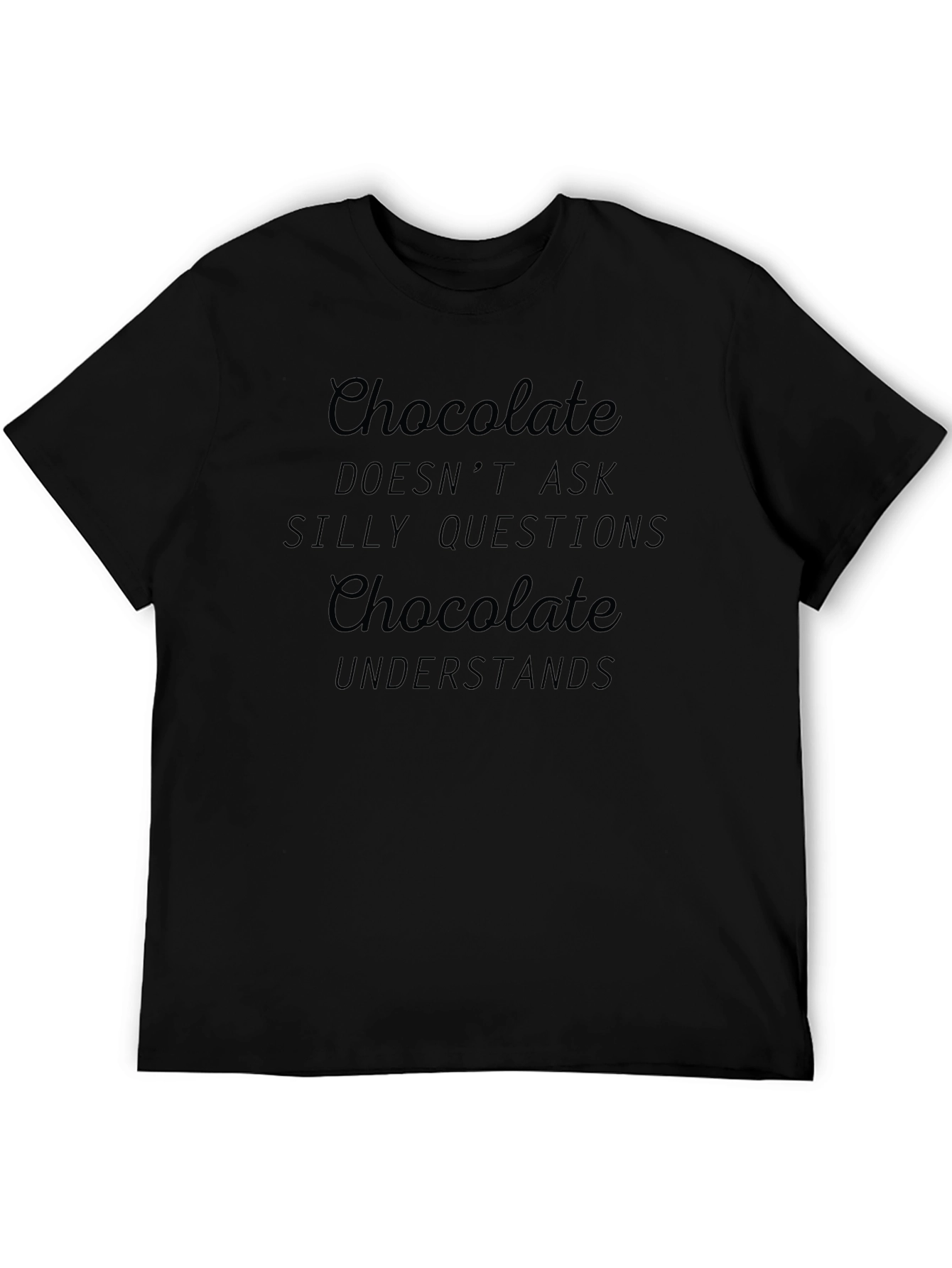 Chocolate Understands Black T-Shirt