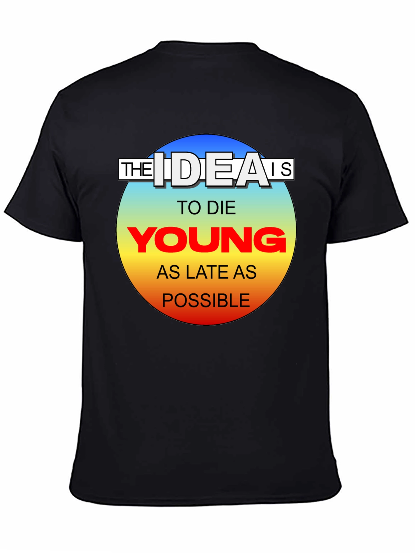 The Idea Is To Die Young Mens Black T-Shirt