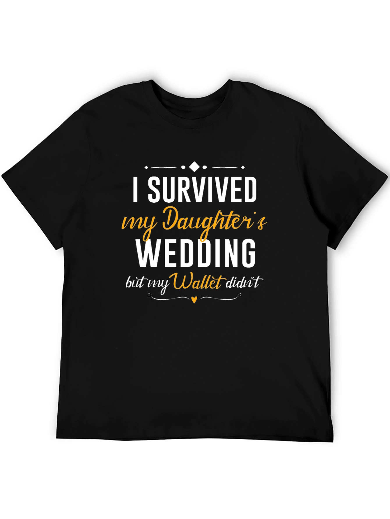 I Survived My Daughters Wedding T-Shirt