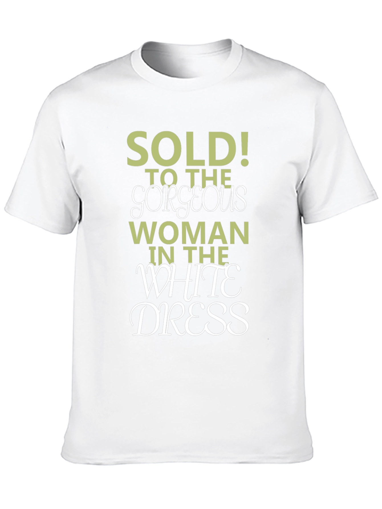 Sold! To The Gorgeous Woman T-Shirt