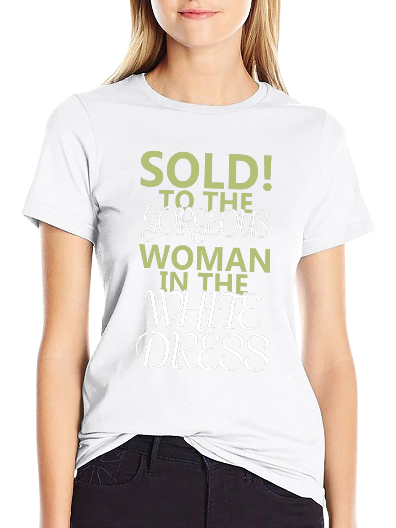 Sold! To The Gorgeous Woman T-Shirt