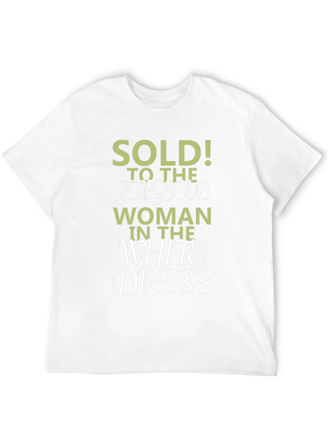Sold! To The Gorgeous Woman T-Shirt