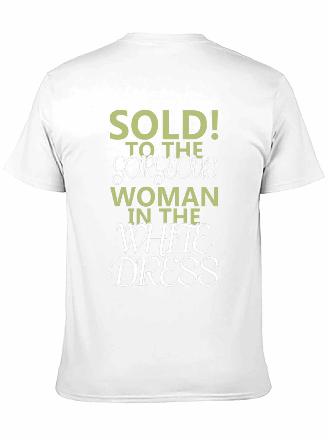 Sold! To The Gorgeous Woman T-Shirt