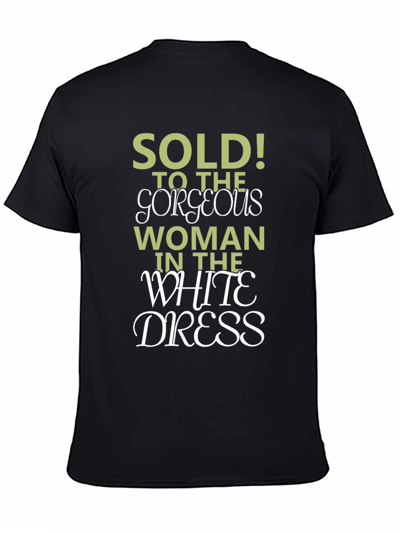 Sold! To The Gorgeous Woman T-Shirt