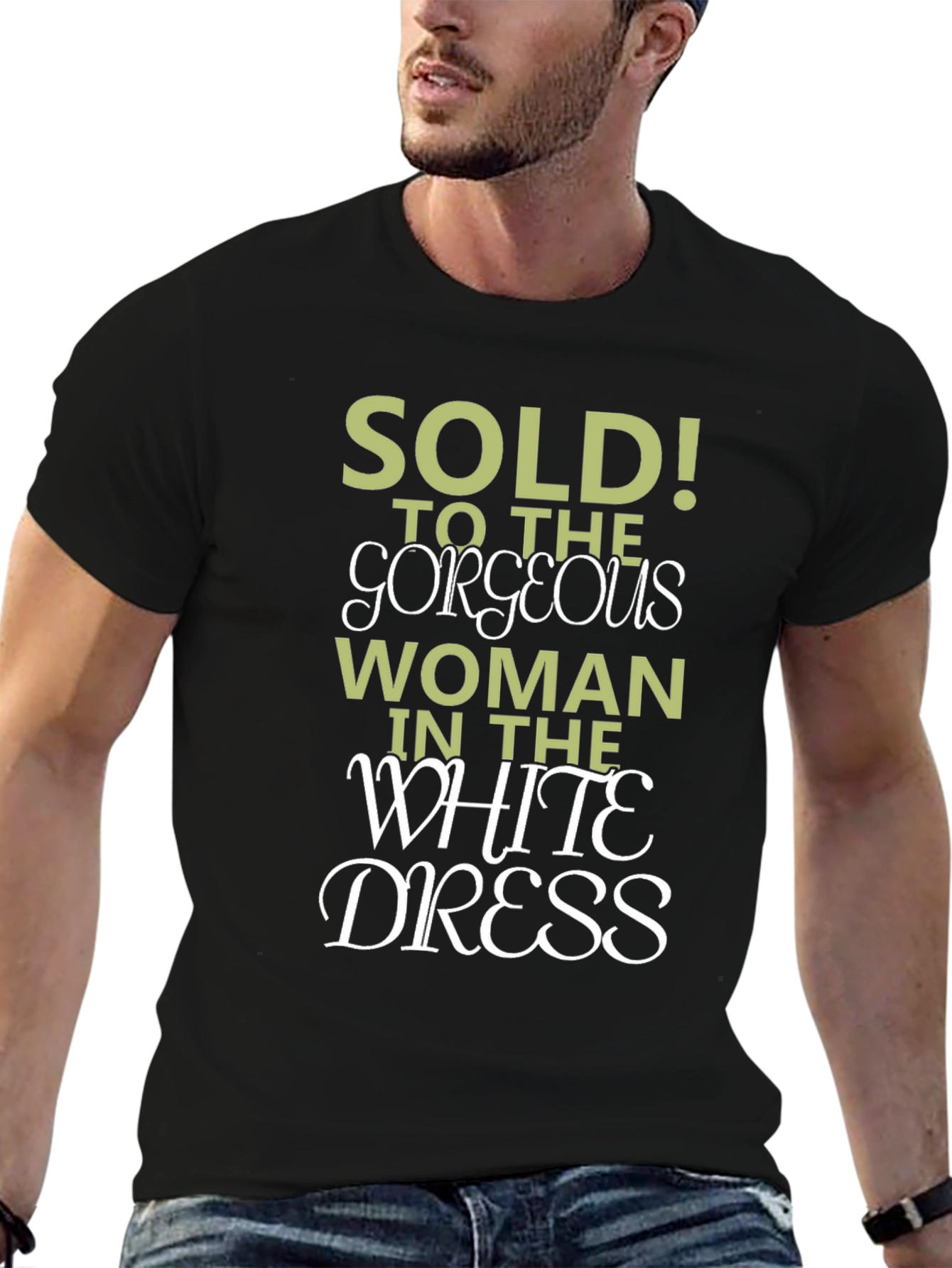 Sold! To The Gorgeous Woman T-Shirt