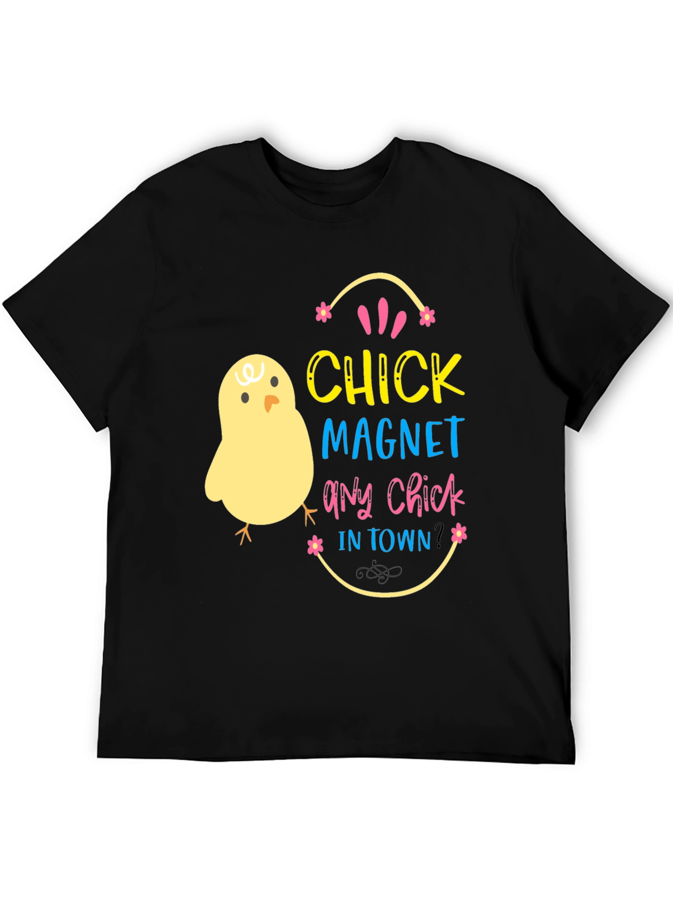 Chick Magnet T-Shirt - Easter Fun Apparel