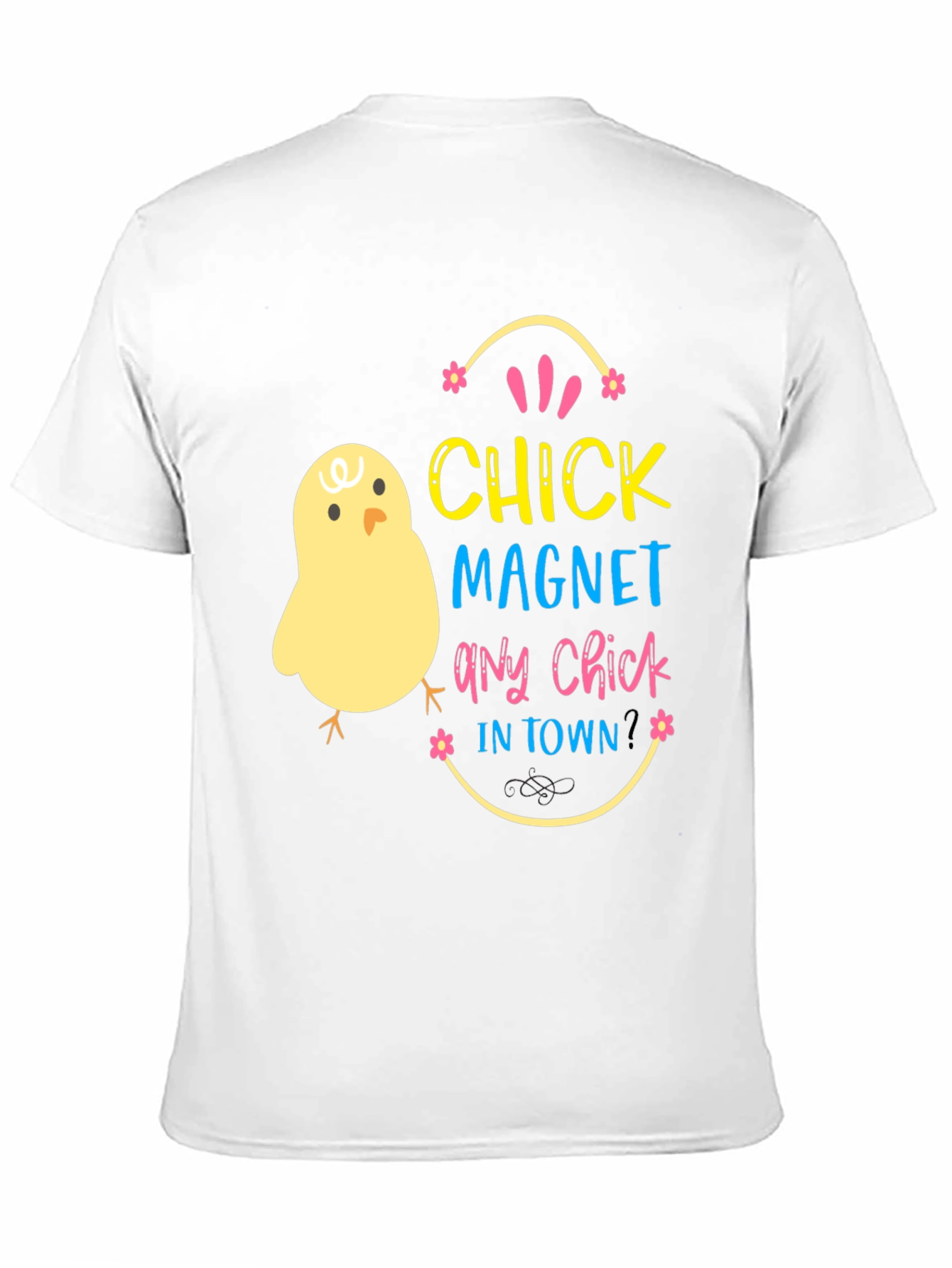 Chick Magnet T-Shirt - Easter Fun Apparel