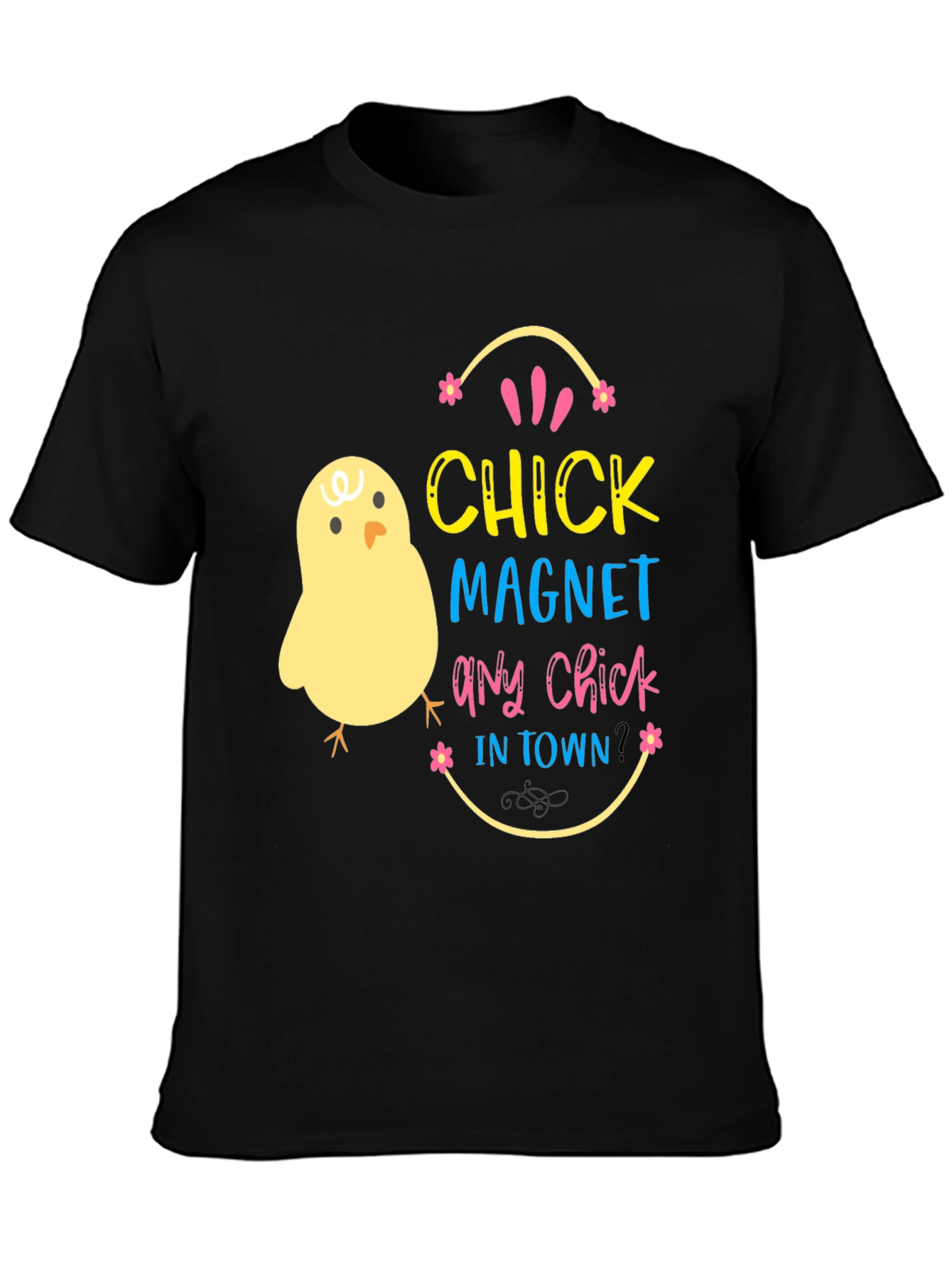 Chick Magnet T-Shirt - Easter Fun Apparel