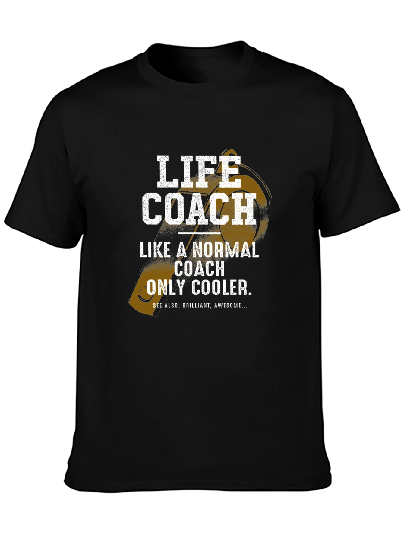 Life Coach T-Shirt - Normal Coach Only Cooler