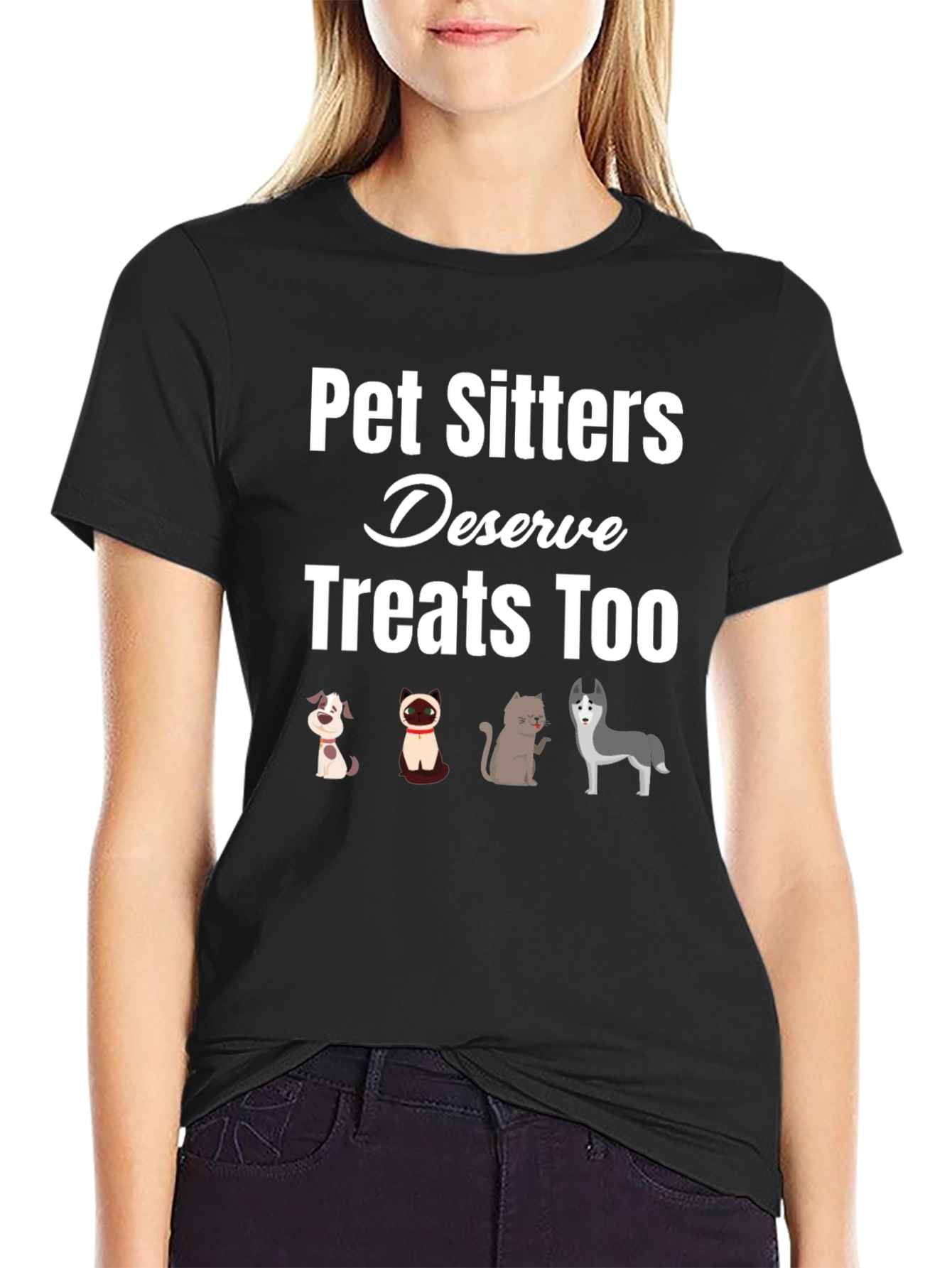 Pet Sitters Deserve Treats Too T-Shirt
