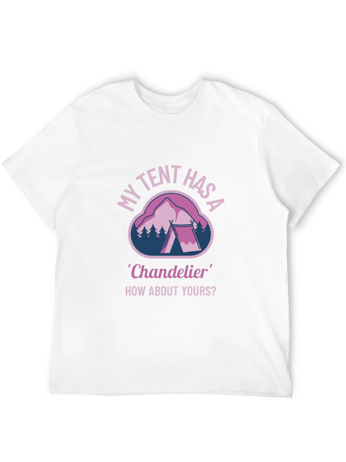 My Tent Has A Chandelier Graphic T-Shirt