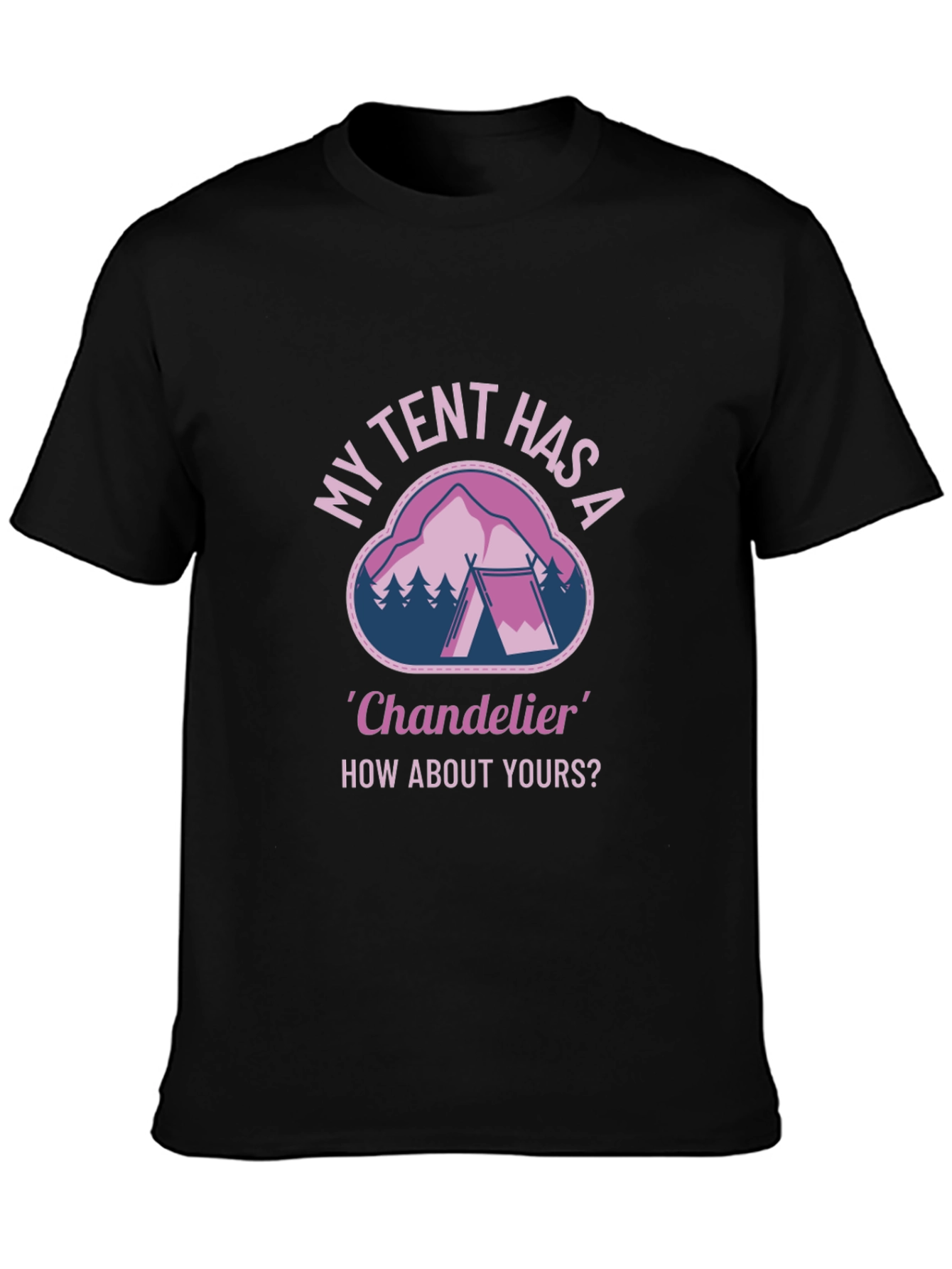 My Tent Has A Chandelier Graphic T-Shirt