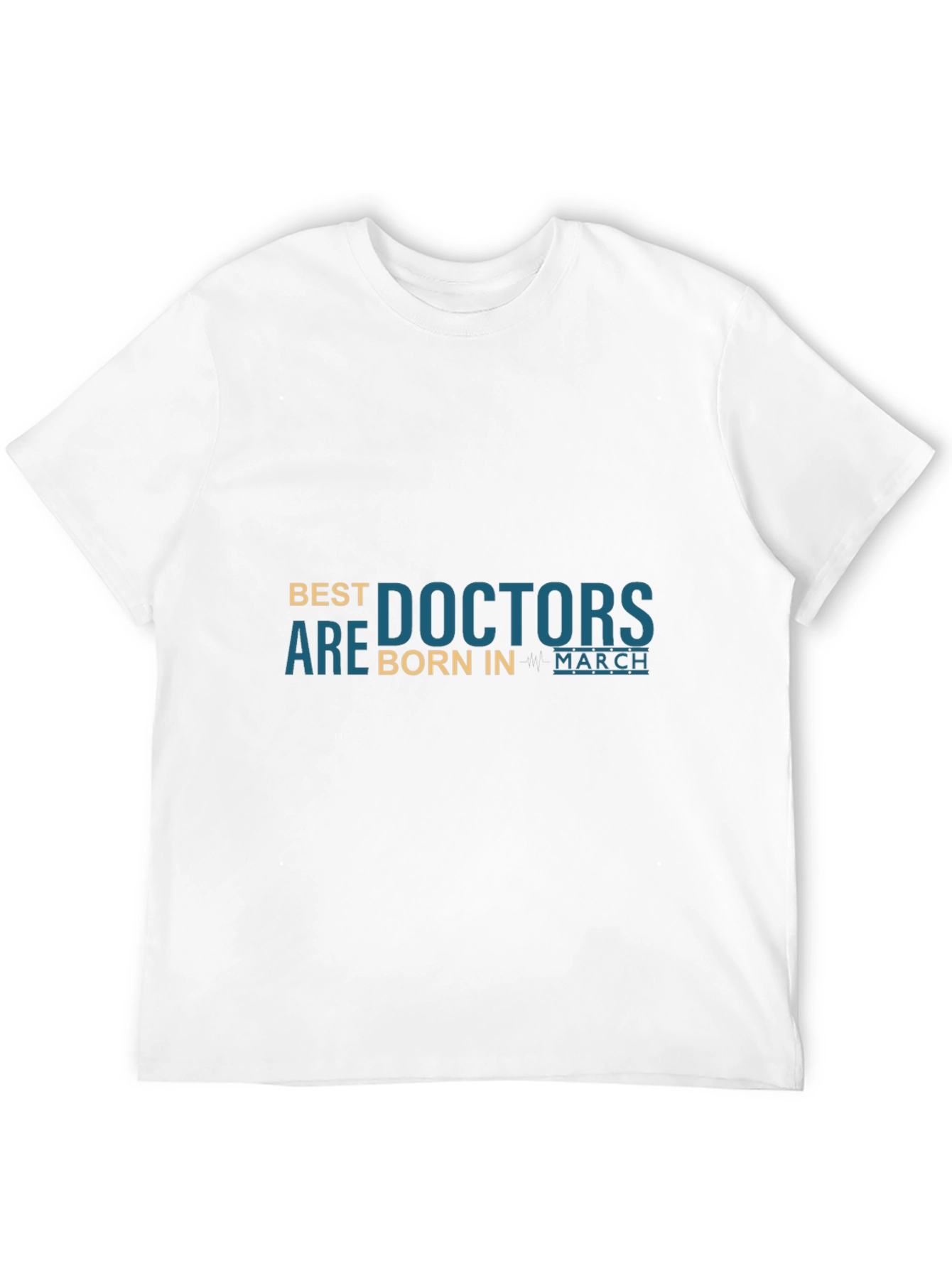 Best Doctors Are Born in March T-Shirt