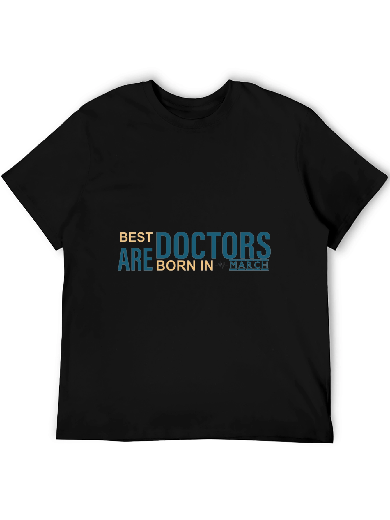 Best Doctors Are Born in March T-Shirt