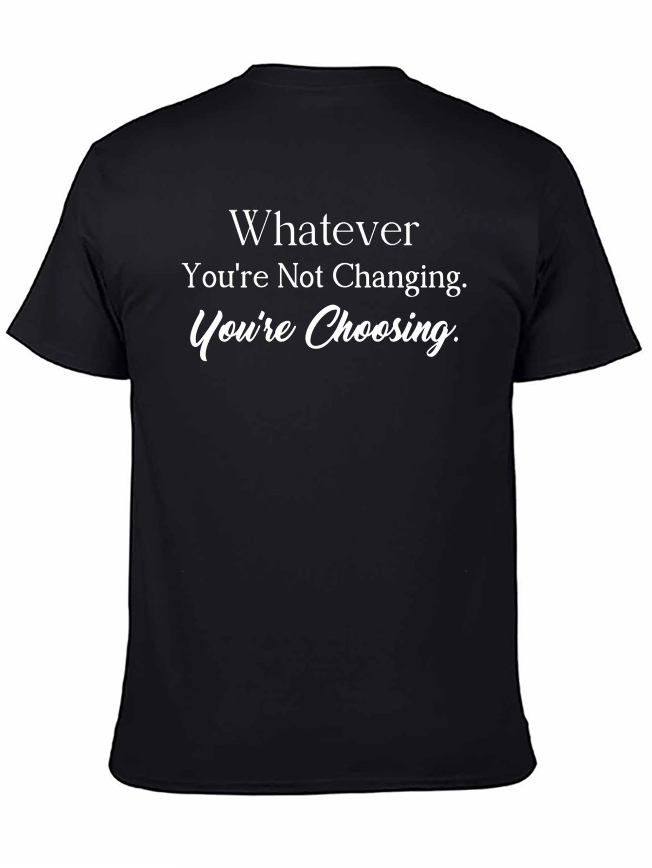 Whatever Youre Choosing Black Graphic Tee