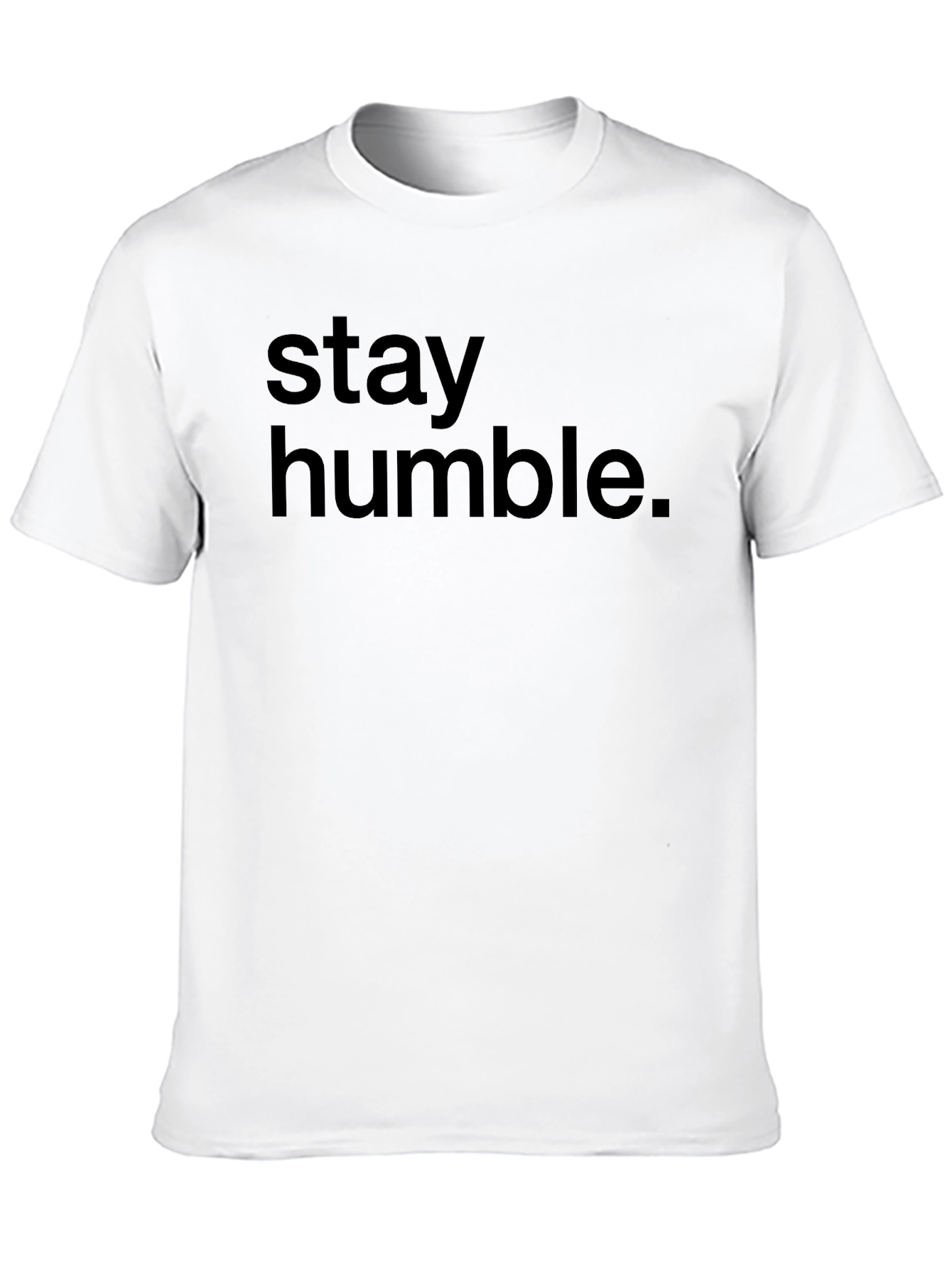 Stay Humble Graphic Tee - Unisex Casual Comfort