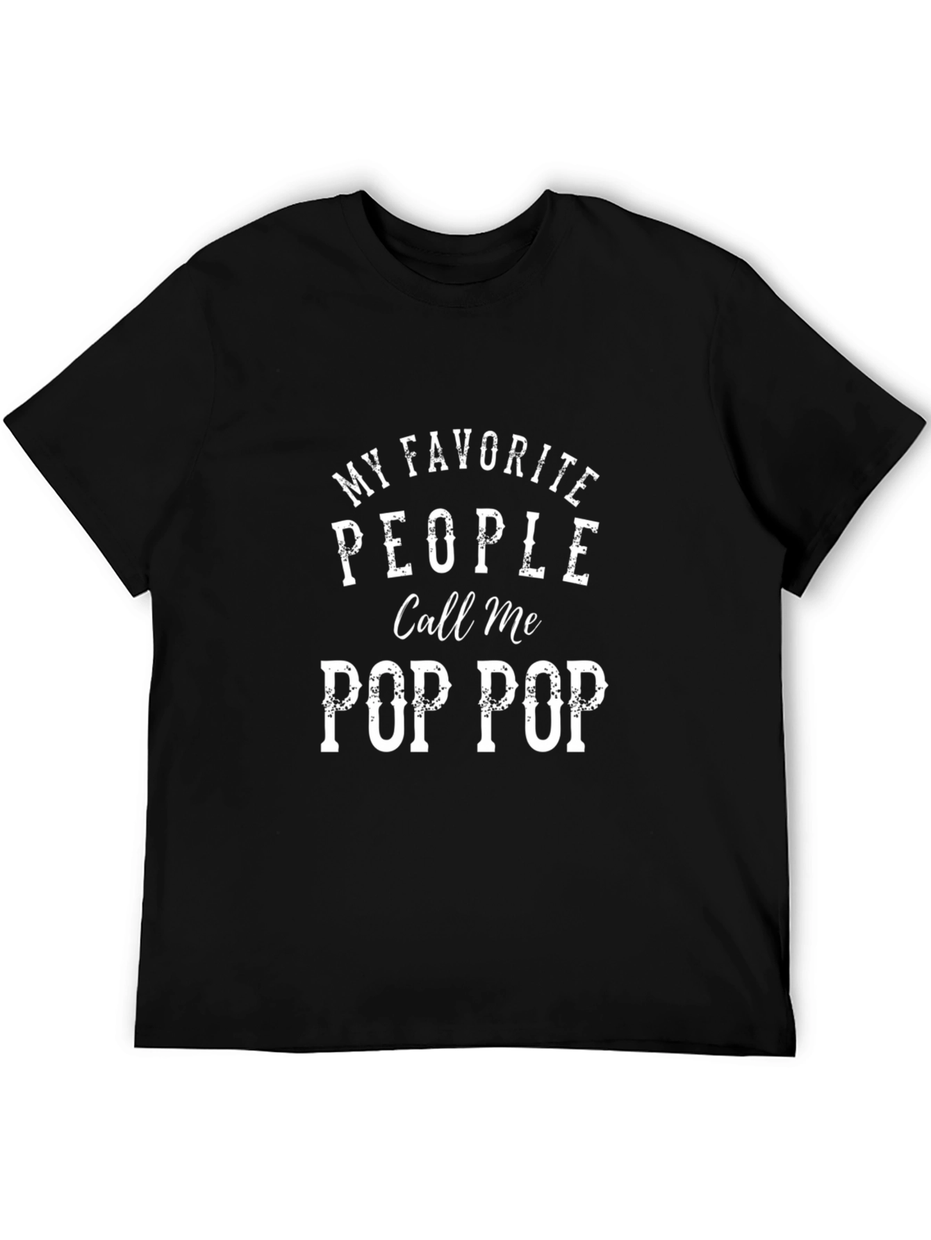 My Favorite People Call Me Pop Pop T-Shirt