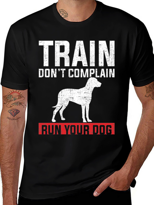 Train Dont Complain Dog T-Shirt