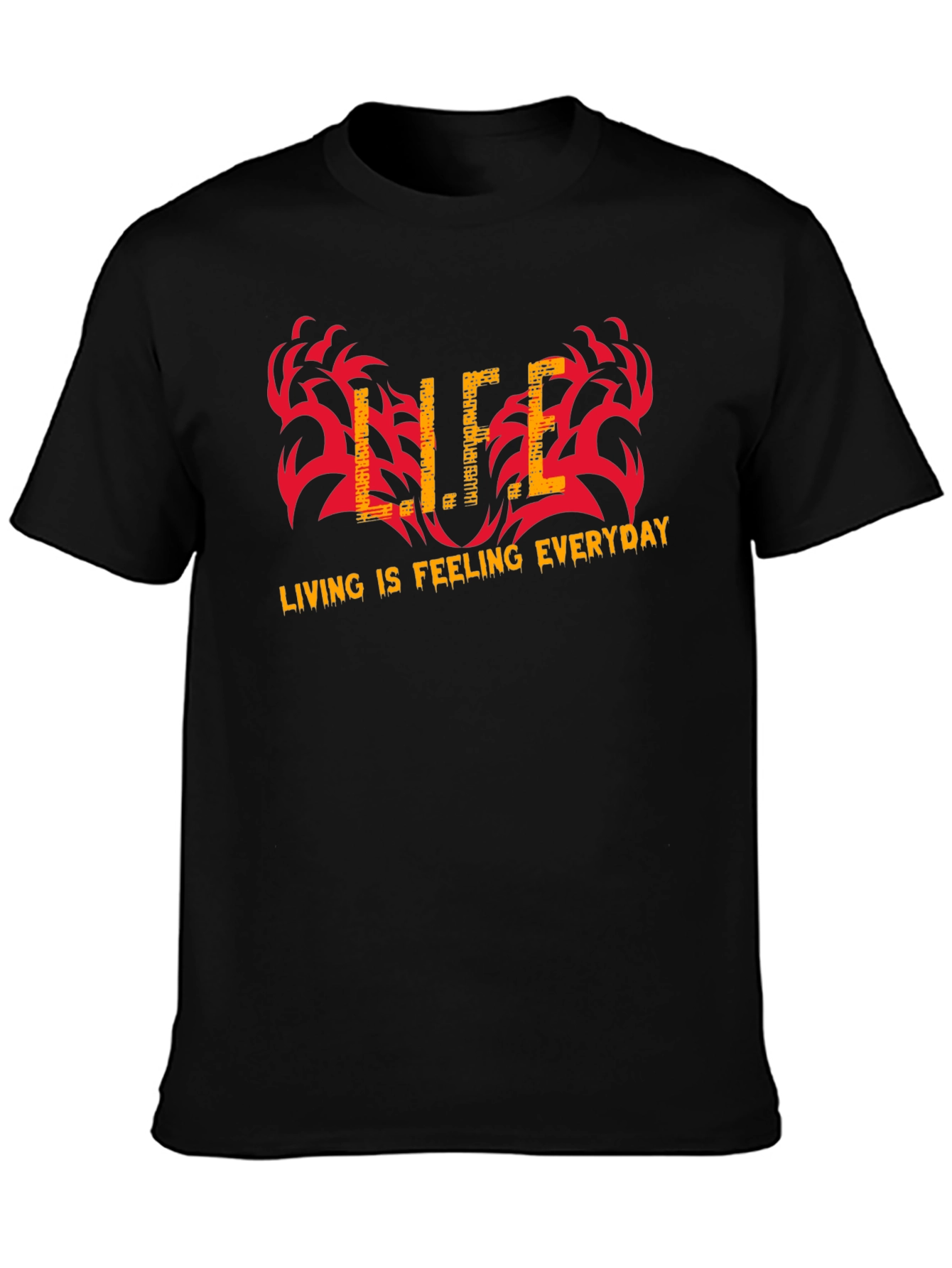 Life is Feeling Everyday Graphic T-Shirt