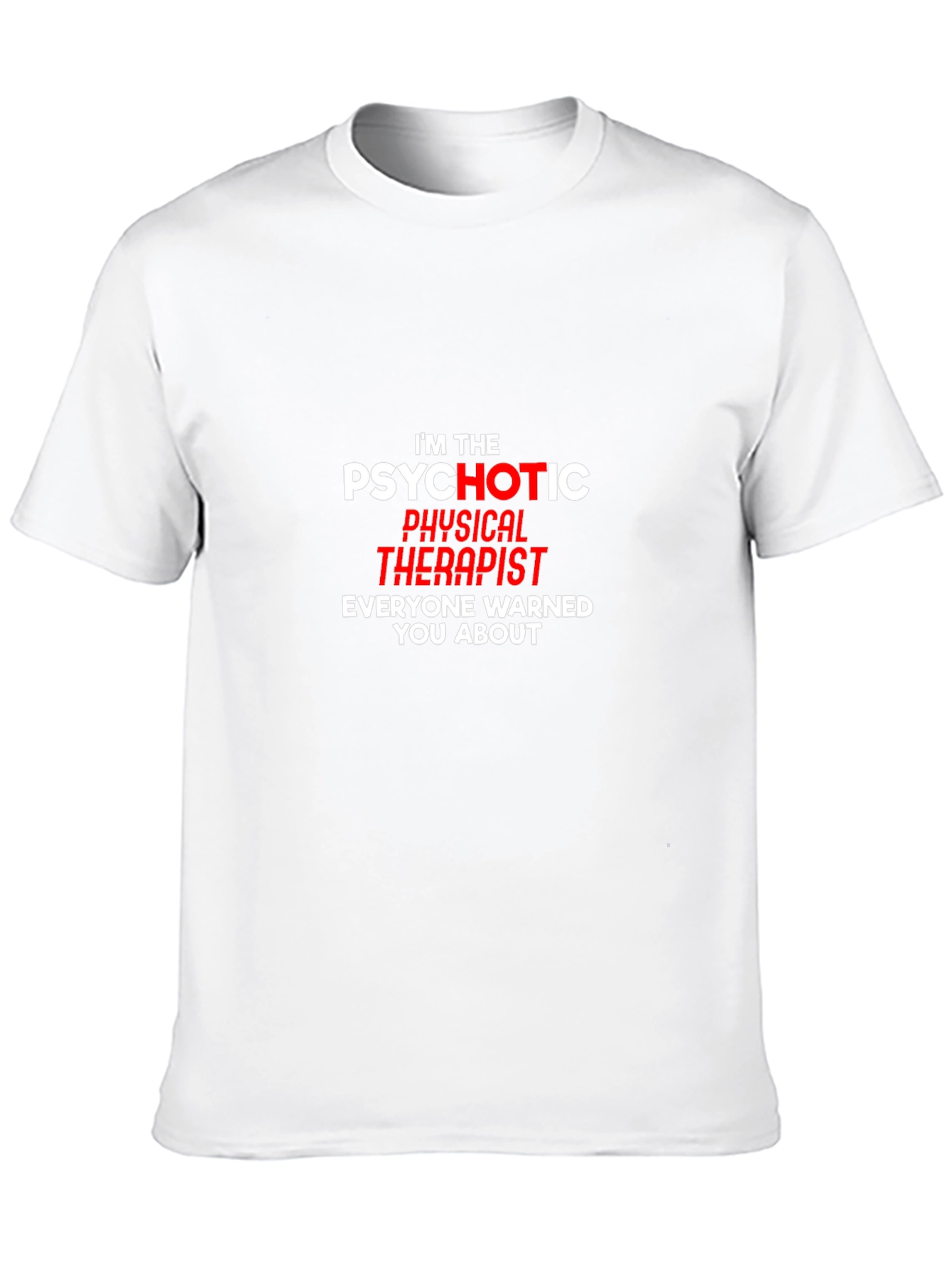 Psychotic Physical Therapist Graphic Tee