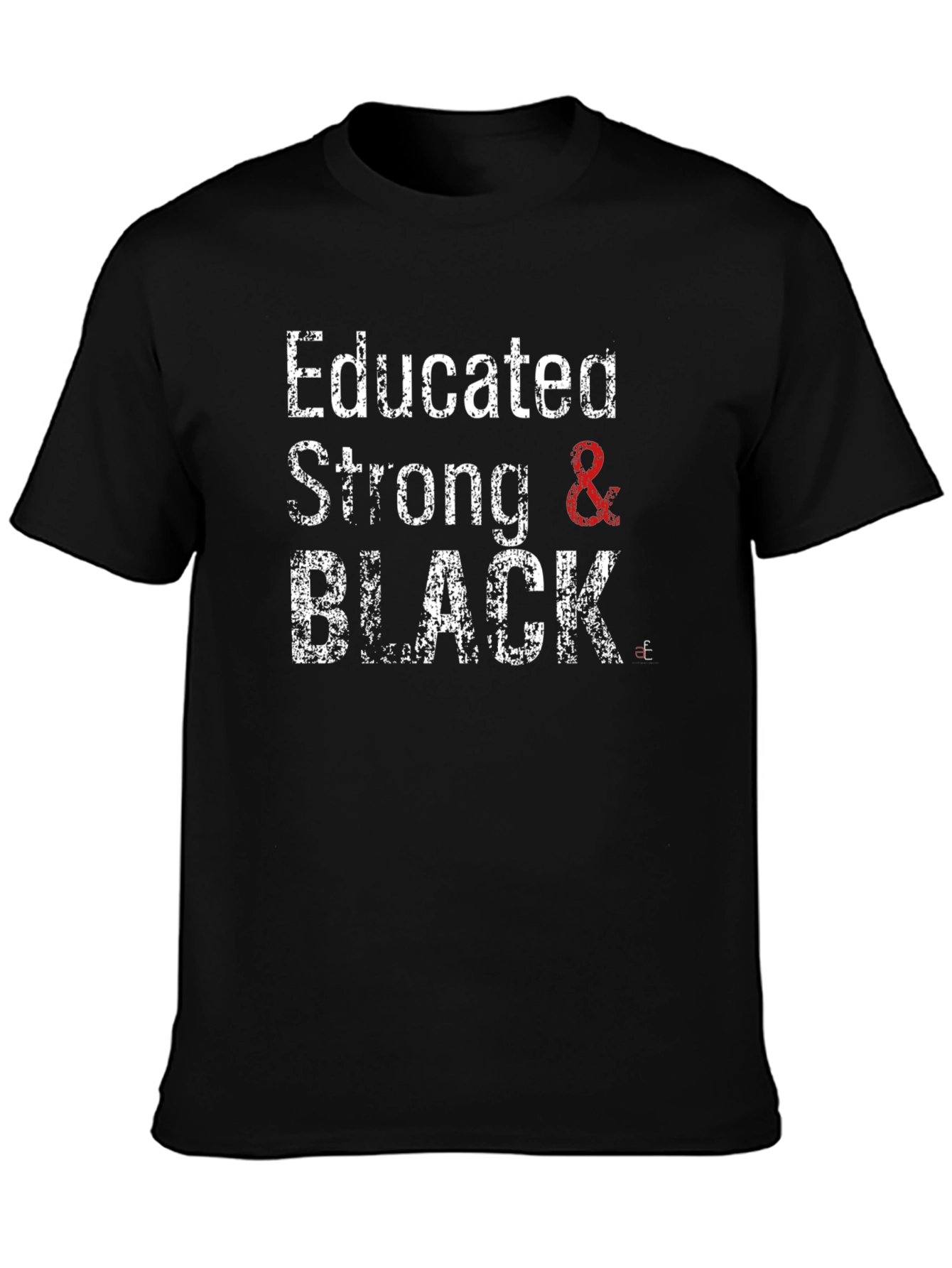 Educated Strong & Black T-Shirt