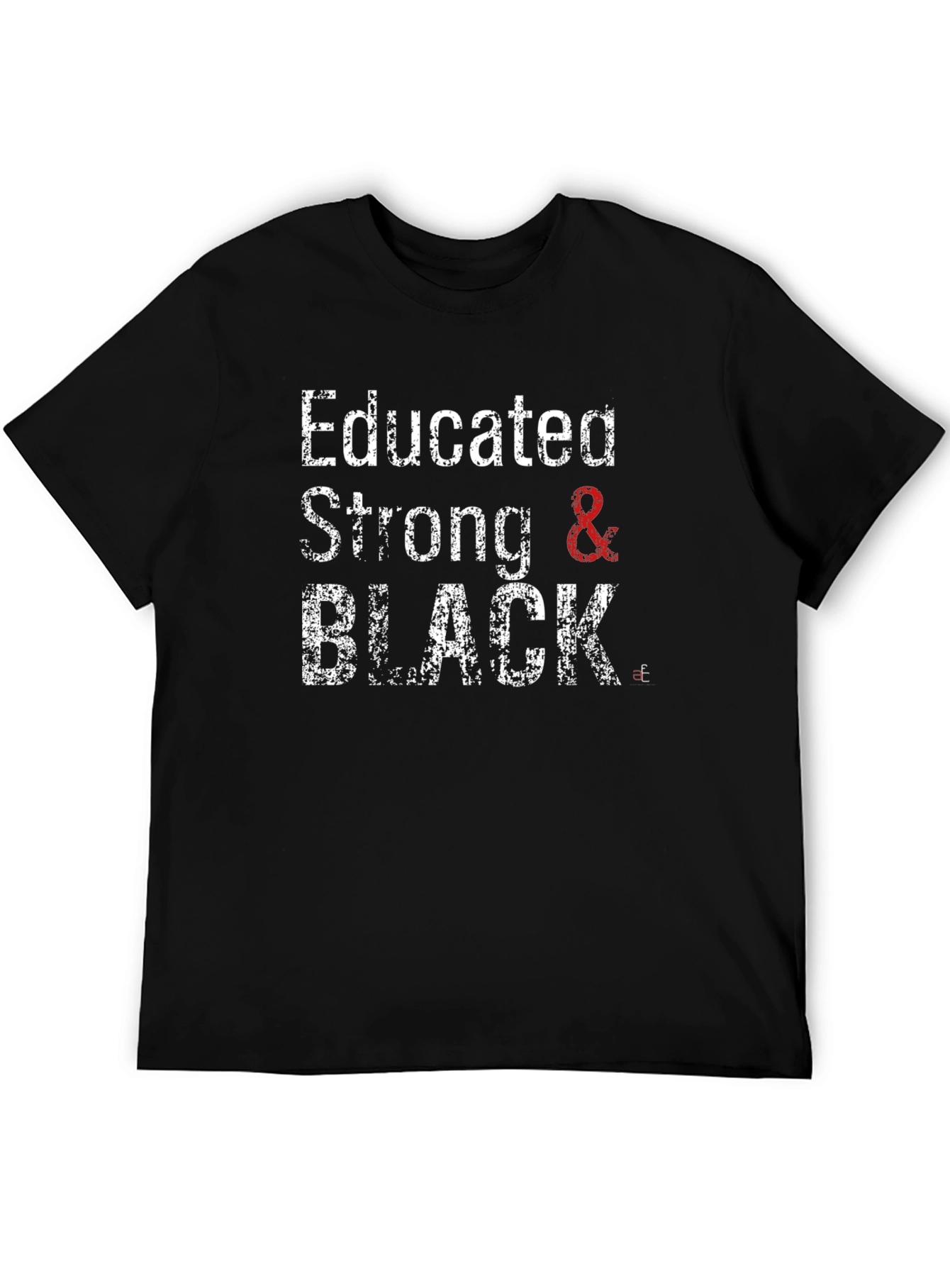 Educated Strong & Black T-Shirt