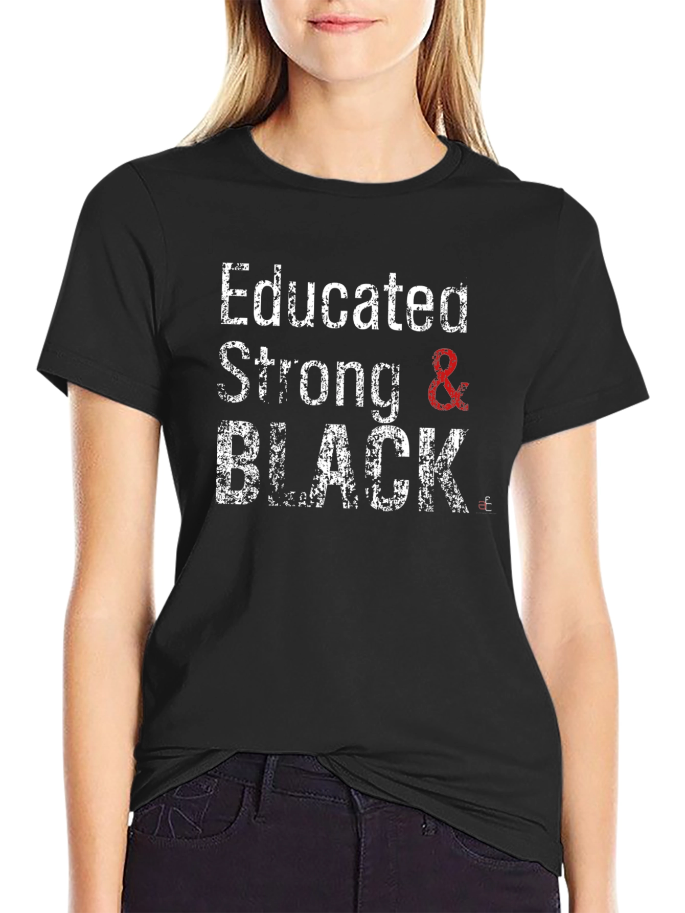 Educated Strong & Black T-Shirt