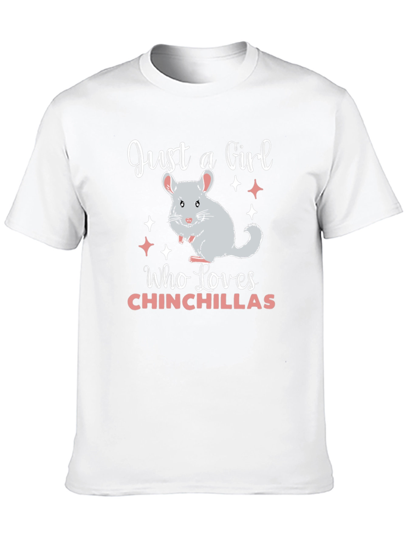 Just A Girl Who Loves Chinchillas T-Shirt