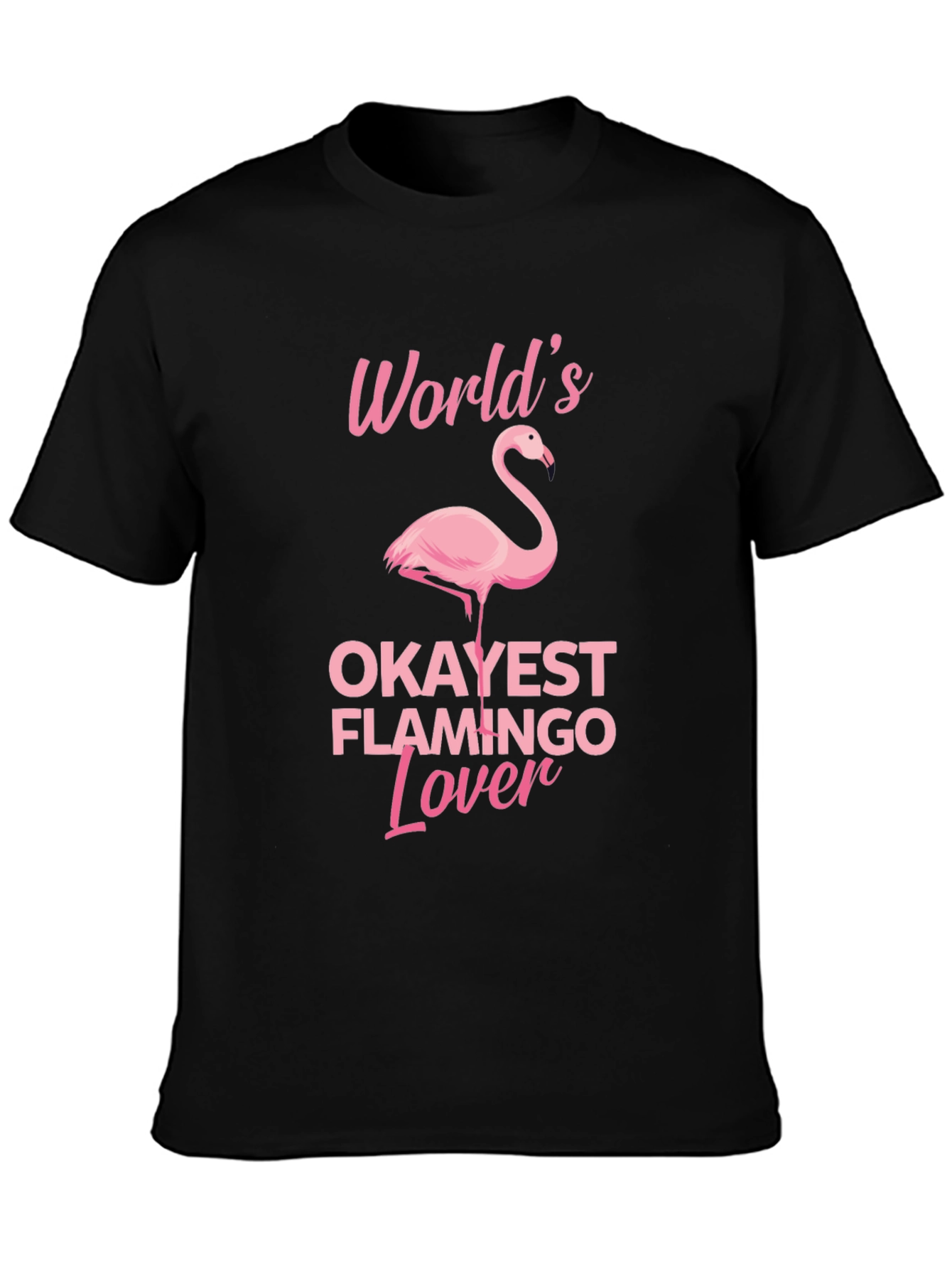 Okayest Flamingo Lover - Black T-Shirt