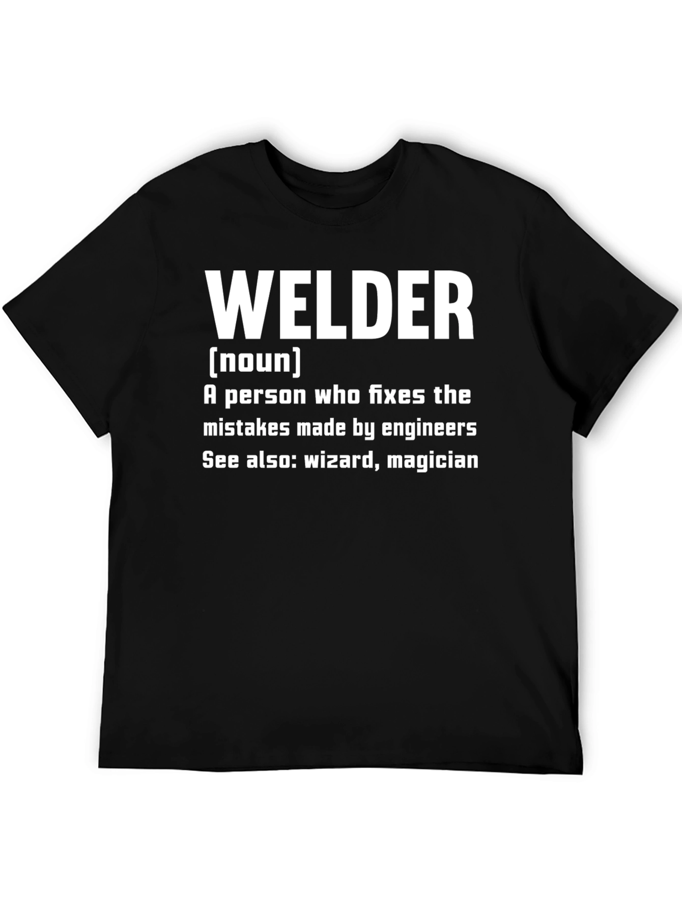 Welder Definition T-Shirt - Funny Job Pride Tee