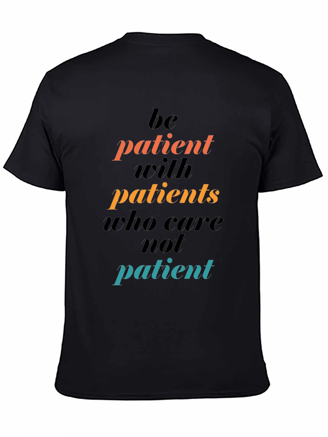 Be Patient Graphic Tee - Motivational T-Shirt