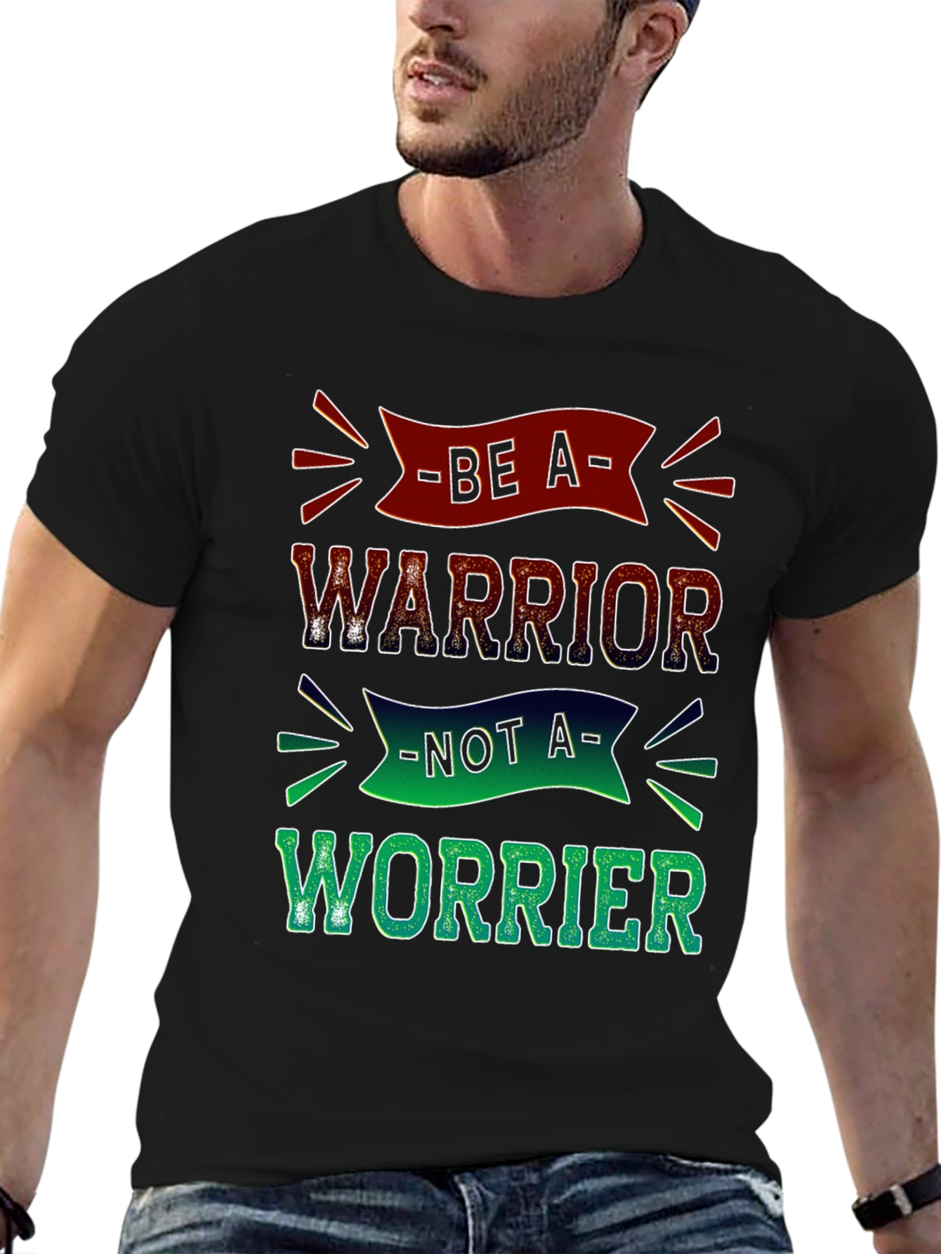 Be a Warrior T-Shirt - Motivational Graphic Tee