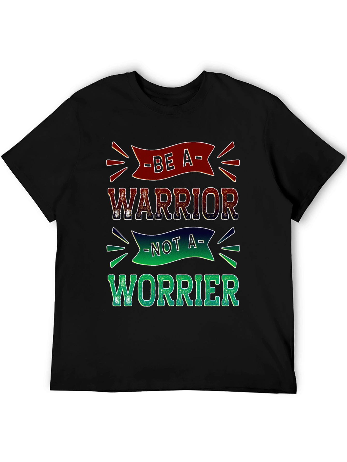 Be a Warrior T-Shirt - Motivational Graphic Tee