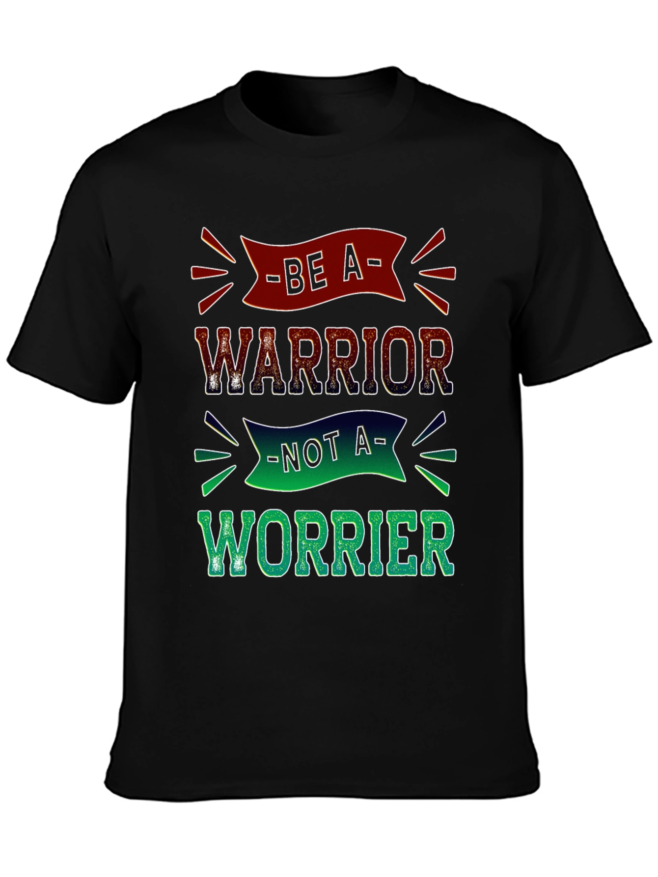 Be a Warrior T-Shirt - Motivational Graphic Tee