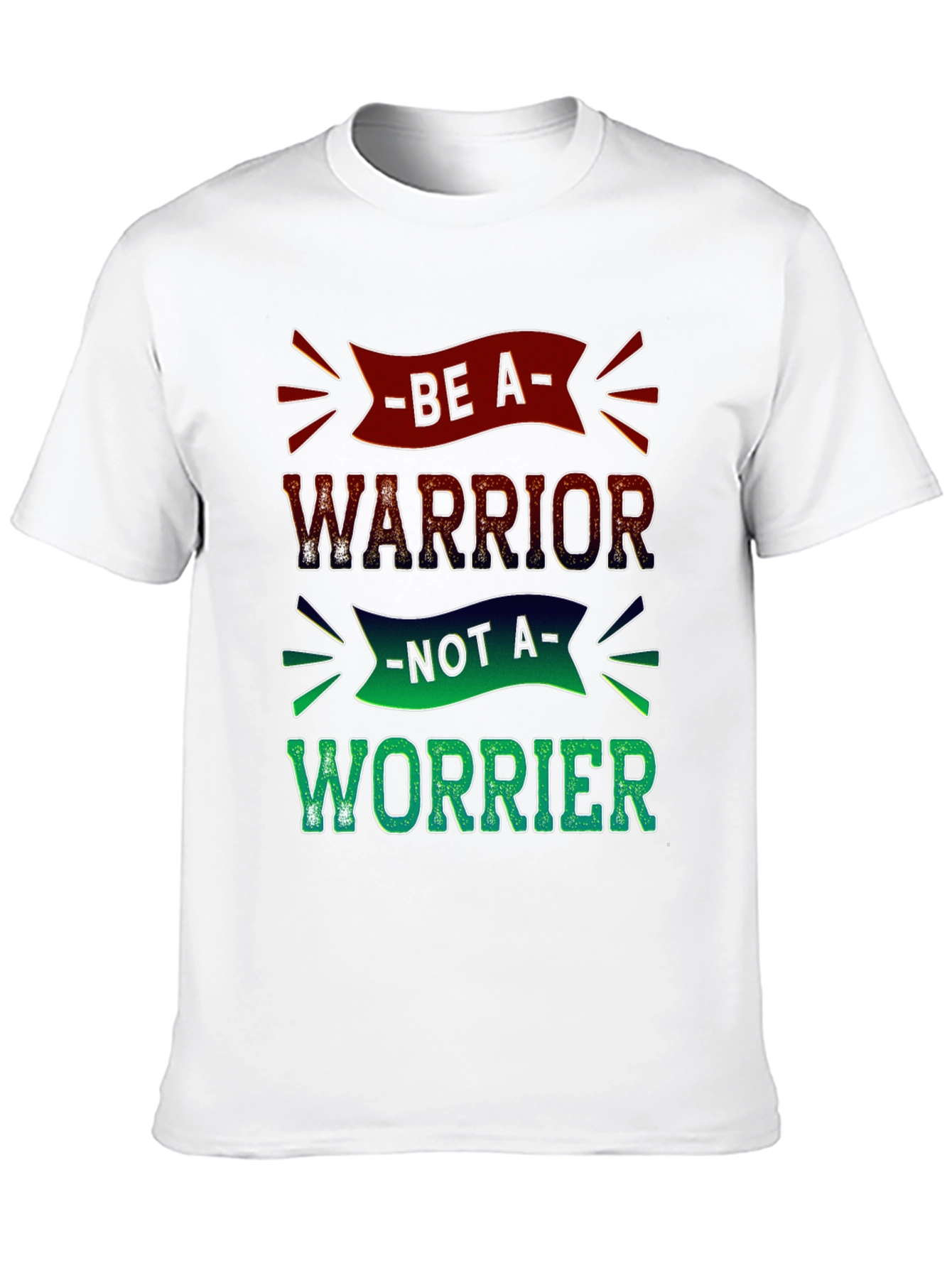 Be a Warrior T-Shirt - Motivational Graphic Tee