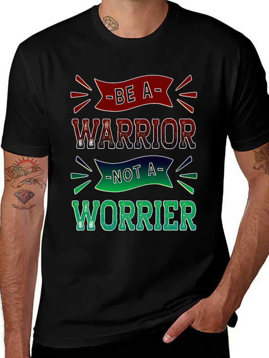 Be a Warrior T-Shirt - Motivational Graphic Tee