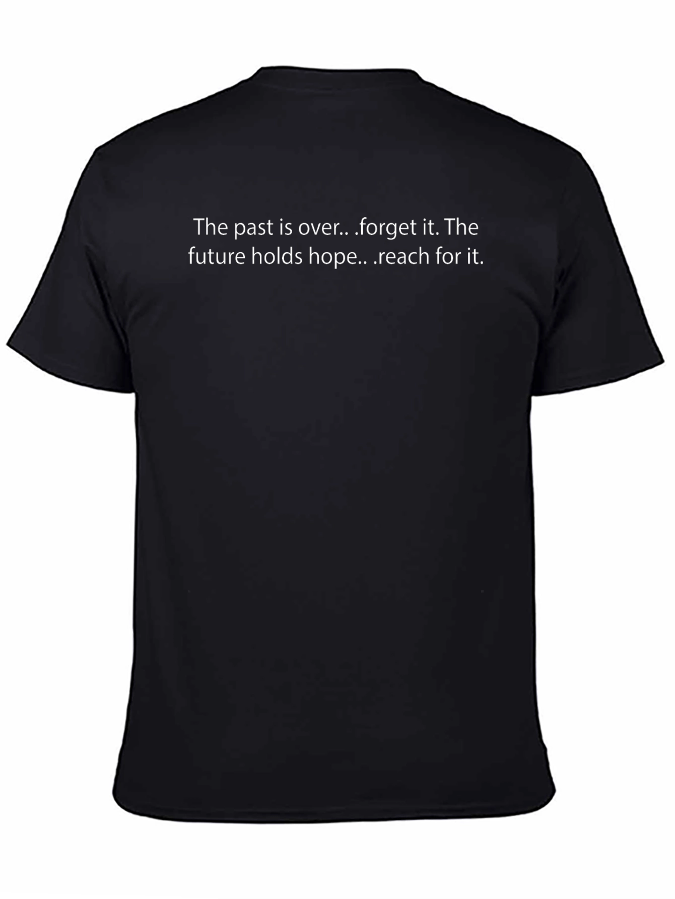 Motivational T-Shirt - Past is Over Future Holds Hope