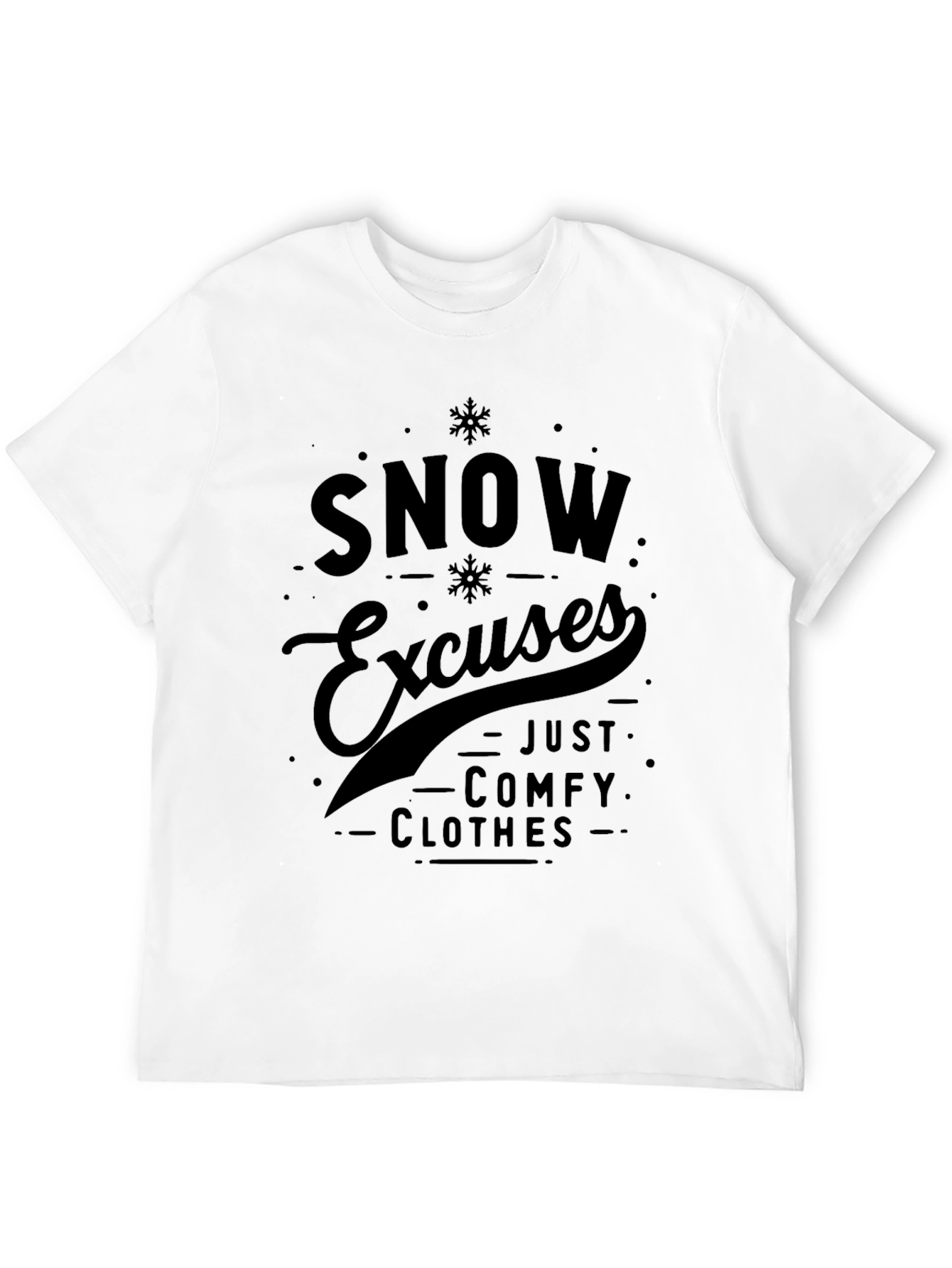 Snow Excuses Comfy Clothes Graphic Tee