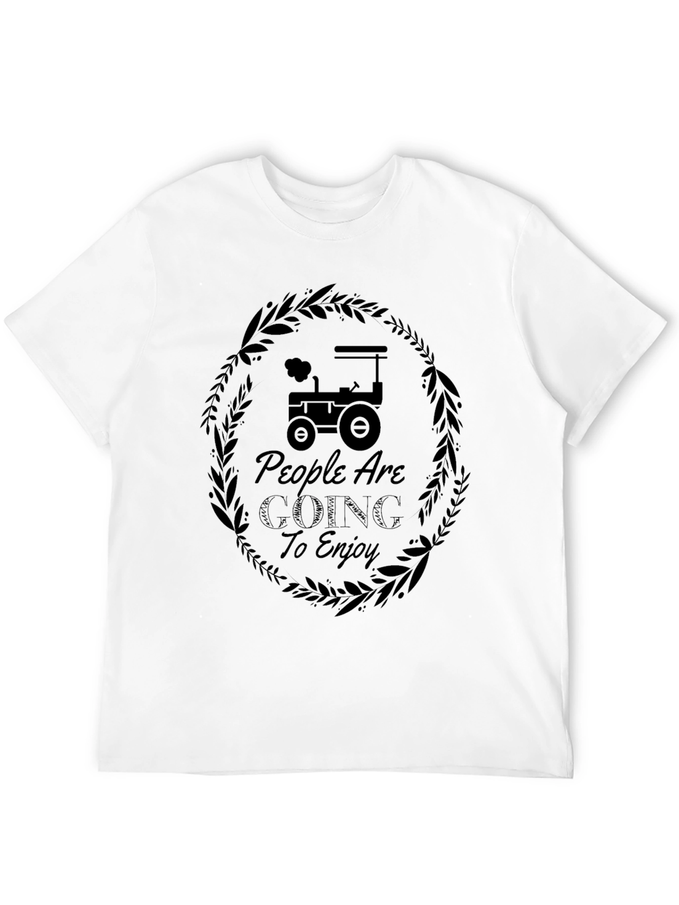 People Are Going To Enjoy Tractor Graphic Tee