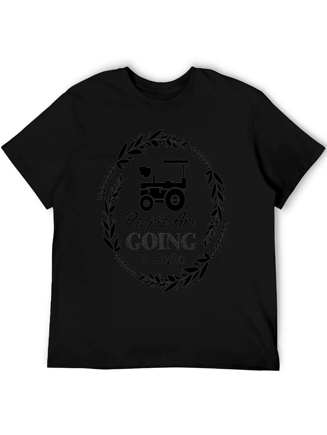 People Are Going To Enjoy Tractor Graphic Tee