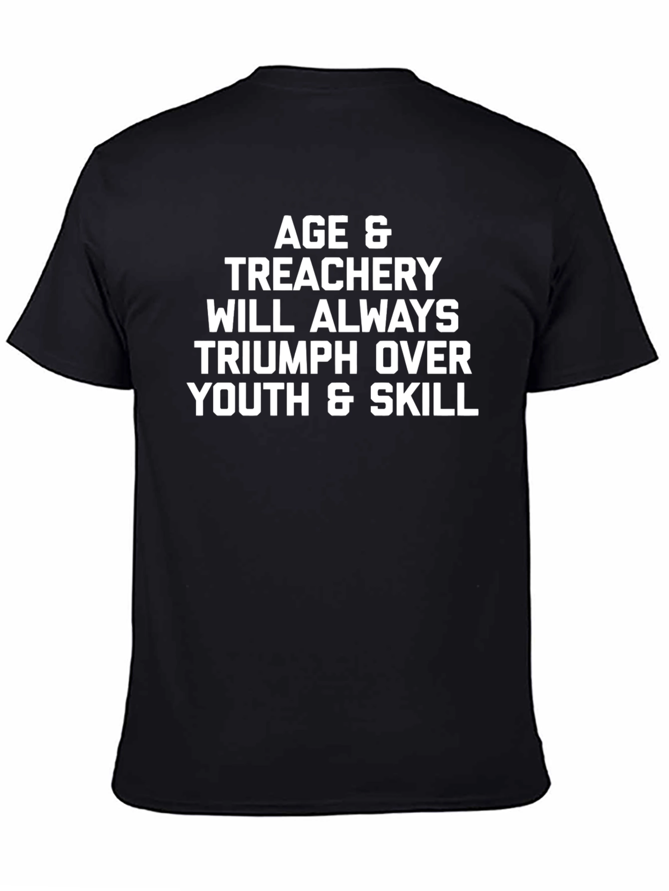 Age & Treachery T-Shirt