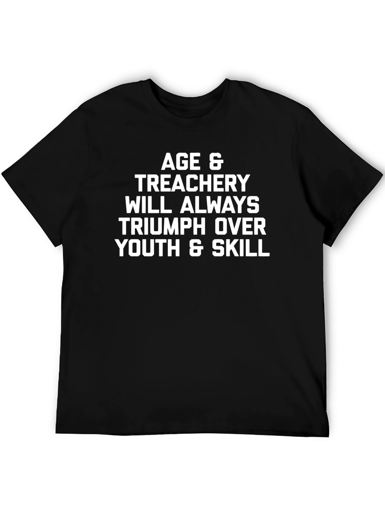 Age & Treachery T-Shirt