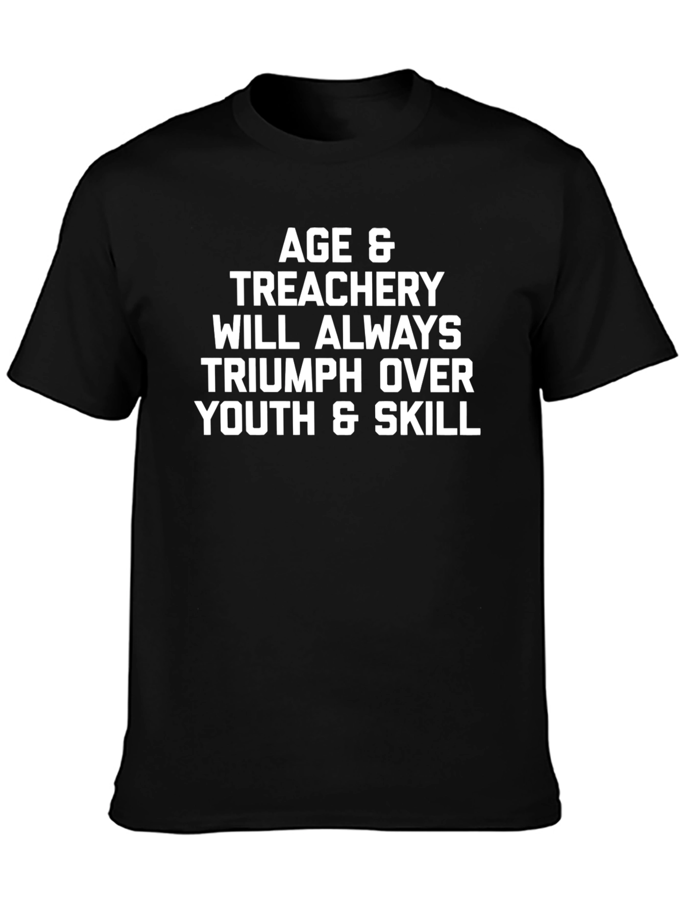 Age & Treachery T-Shirt