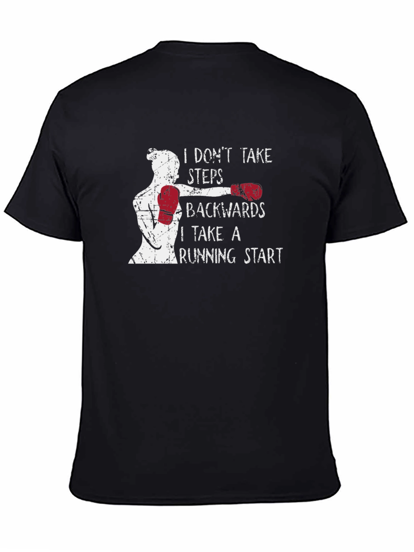 Motivational Boxing T-Shirt: I Dont Take Steps Backwards