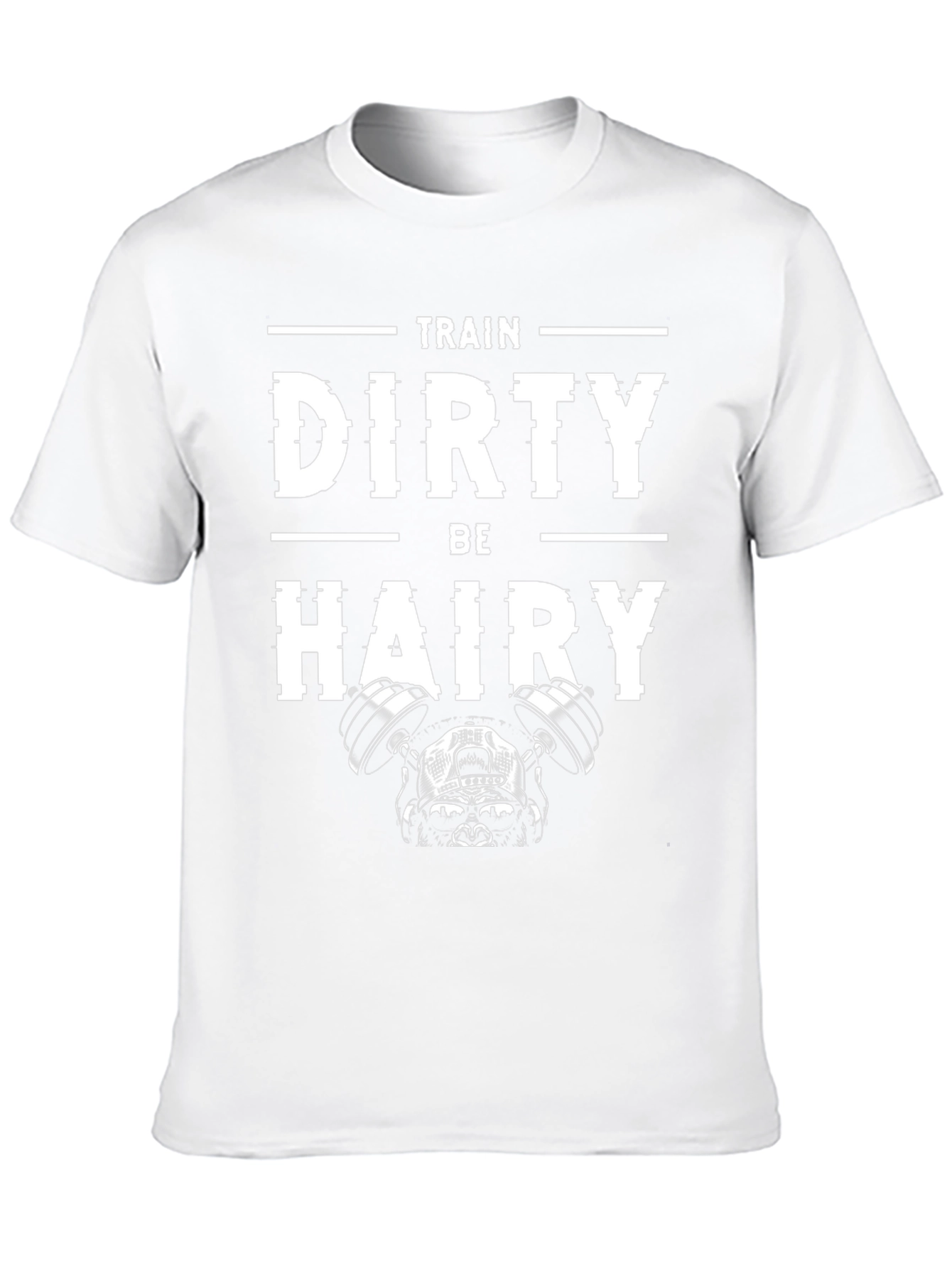 Train Dirty Be Hairy Graphic Tee